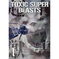 Toxic Super Beasts Vol.1