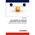 On stability of nonlinear stochastic control systems