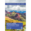 Toward a Unified Psychoanalytic Theory: Foundation in a Revised and Expanded Ego Psychology