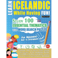 Learn Icelandic While Having Fun! - For Beginners: Easy to Intermediate - Study 100 Essential Thematics with Word Search Puzzles - Vol.1