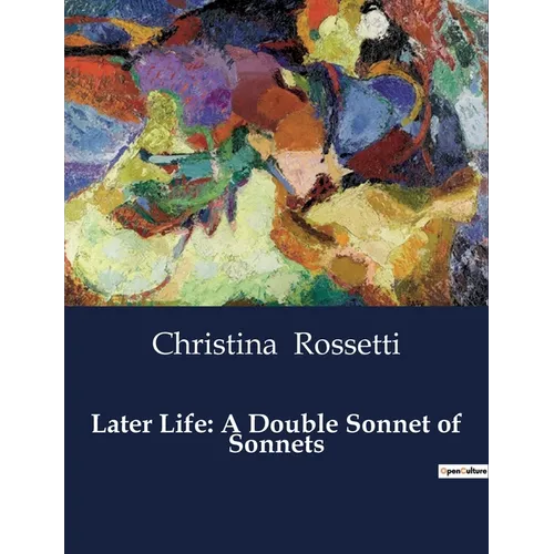 Later Life: A Double Sonnet of Sonnets