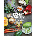Ziggy Marley and Family Cookbook: Delicious Meals Made with Whole, Organic Ingredients from the Marley Kitchen