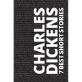 7 best short stories by Charles Dickens