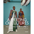 A Meeting of Cultures: Fashioning North Africa