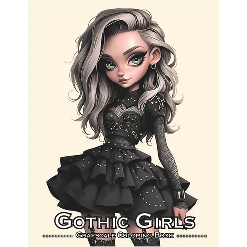 Gothic Girls: Grayscale Coloring Book for Adults