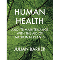 Human Health and its Maintenance with the Aid of Medicinal Plants