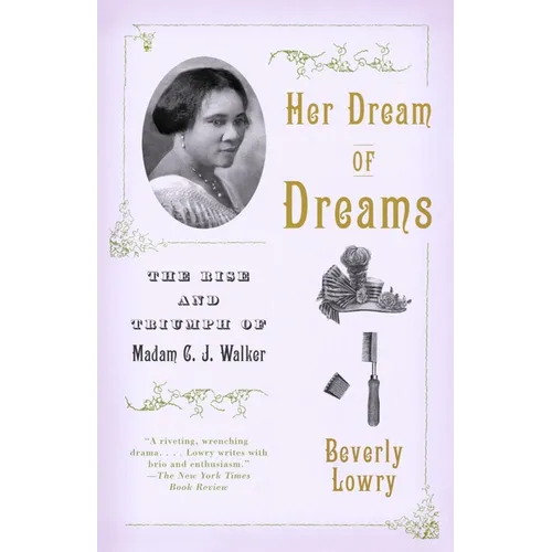 Her Dream of Dreams: The Rise and Triumph of Madam C. J. Walker