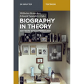 Biography in Theory: Key Texts with Commentaries