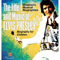 The Life and Music of Elvis Presley - Biography for Children Children's Musical Biographies