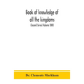 Book Of Knowledge Of All The Kingdoms, Lands, And Lordships That Are In The World, And The Arms And Devices Of Each Land And Lordship, Or Of The Kings