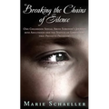 Breaking the Chains of Silence: One Childhood Sexual Abuse Survivor's Journey Into Adulthood and the Statute of Limitations that Protects Predators
