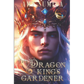 The Dragon King's Gardener: A Gay Fantasy Romance