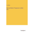 Origin and Mode of Progression of yellow Fever