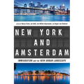 New York and Amsterdam: Immigration and the New Urban Landscape