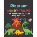 Dinosaur Number tracing for Preschoolers and kids Ages 3-5: Lots of fun learning numbers 0-10 in Dinosaur, Jurassic theme work book for Dinosaur Lover