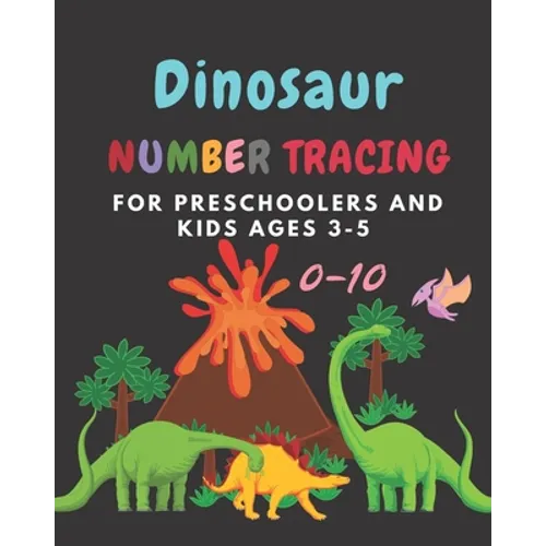Dinosaur Number tracing for Preschoolers and kids Ages 3-5: Lots of fun learning numbers 0-10 in Dinosaur, Jurassic theme work book for Dinosaur Lover