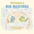 Becoming a Big Brother: A Warm and Magical Story About Change, Feelings, and the Adventure of Siblinghood