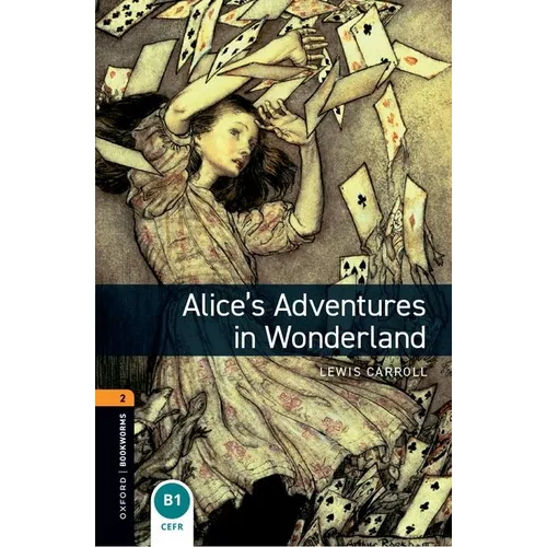 Oxford Bookworms Library: Alice's Adventures in Wonderland: Level 2: 700-Word Vocabulary