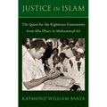 Justice in Islam: The Quest for the Righteous Community from Abu Dharr to Muhammad Ali