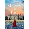 Mirrors of the Past: An utterly gripping and emotional historical timeslip romance