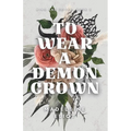 To Wear a Demon Crown