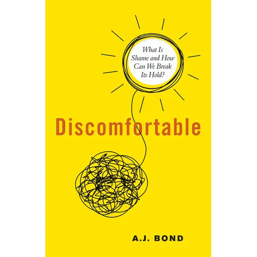Discomfortable: What Is Shame and How Can We Break Its Hold?