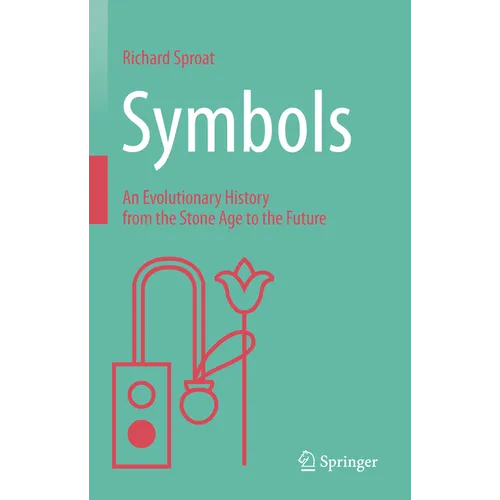 Symbols: An Evolutionary History from the Stone Age to the Future