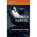 Stephen Hawking: Most Inspiring Scientist of the World (Extraordinary Life Lessons That Will Change Your Life Forever)