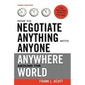 How to Negotiate Anything with Anyone Anywhere Around the World