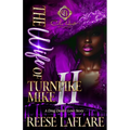 The Wife Of Turnpike Mike 2: A Drug Dealer Love Story: An African American Romance: The Finale