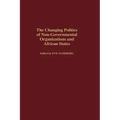 The Changing Politics of Non-Governmental Organizations and African States