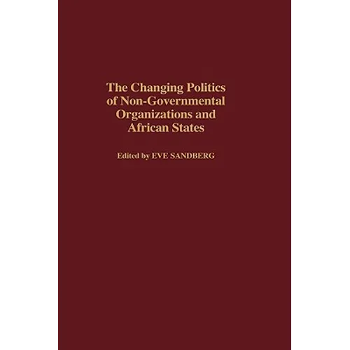 The Changing Politics of Non-Governmental Organizations and African States