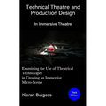 Examining the use of theatrical technologies in creating an immersive Micro-Scene: Technical Theatre and Production Design: In Immersive Theatre