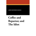 Coffee and Repartee and The Idiot: Two Classic Works