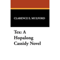 Tex: A Hopalong Cassidy Novel