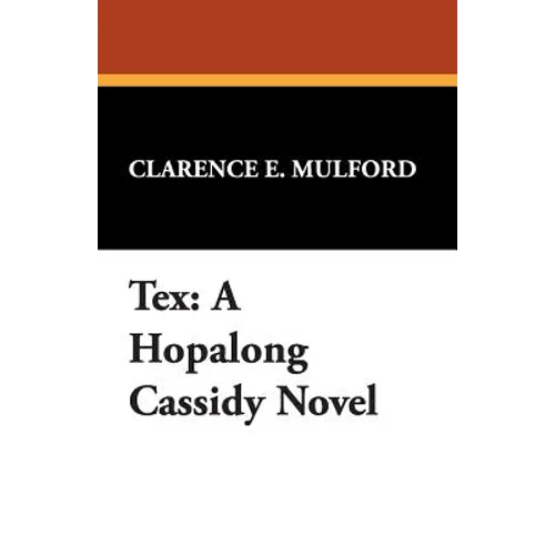 Tex: A Hopalong Cassidy Novel