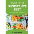 Insulin Resistance Diet: What to Eat and Why