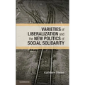 Varieties of Liberalization and the New Politics of Social Solidarity