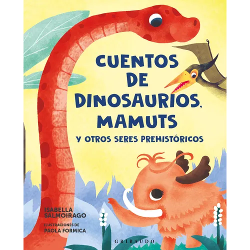 Cuentos de Dinosaurios, Mamuts Y Otros Seres Prehistóricos