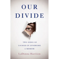 Our Divide: Two Sides of Locked-In Syndrome