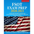 FSOT Exam Prep 2020-2021: A Study Guide with 400 Test Questions and Answer Explanations for the Foreign Service Officer Test (2 Full Practice Tests)