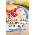 GrÆsk Hver Dage Opskrifter Med GrÆkke RØdder