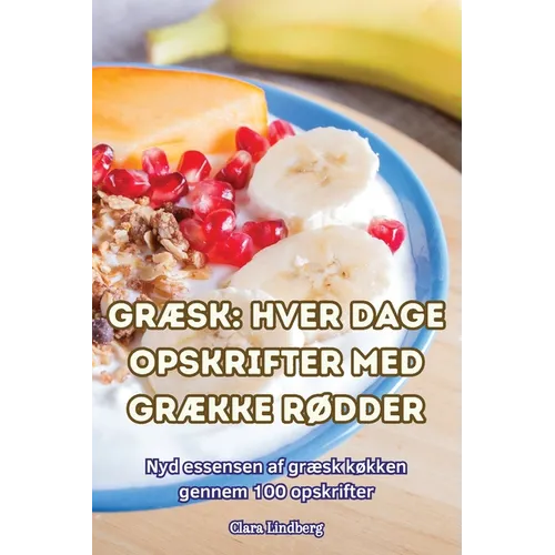 GrÆsk Hver Dage Opskrifter Med GrÆkke RØdder