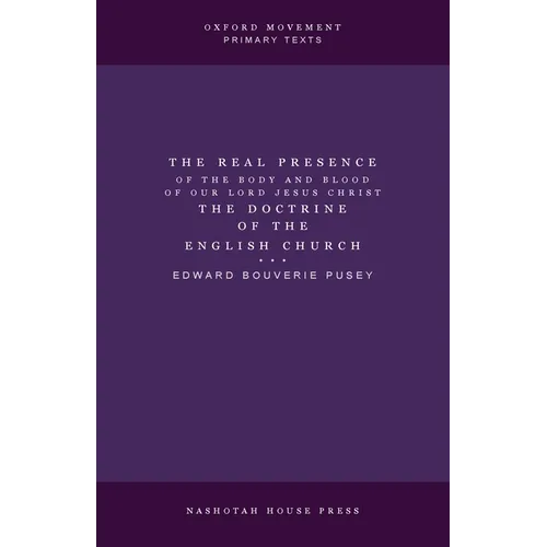 The Real Presence the Doctrine of the English Church