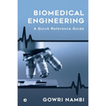 Biomedical Engineering: A Quick Reference Guide