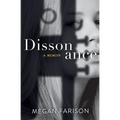Dissonance, A Memoir