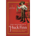 The Historian's Huck Finn: Reading Mark Twain's Masterpiece as Social and Economic History