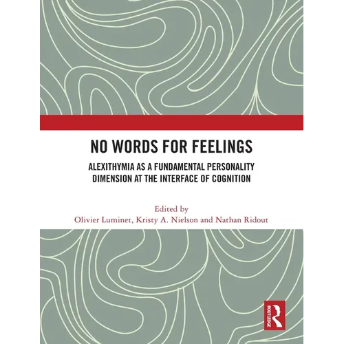 No Words for Feelings: Alexithymia as a Fundamental Personality Dimension at the Interface of Cognition