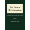 The Facts of Reconstruction: Essays in Honor of John Hope Franklin