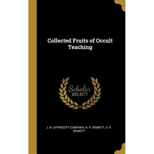 Collected Fruits of Occult Teaching